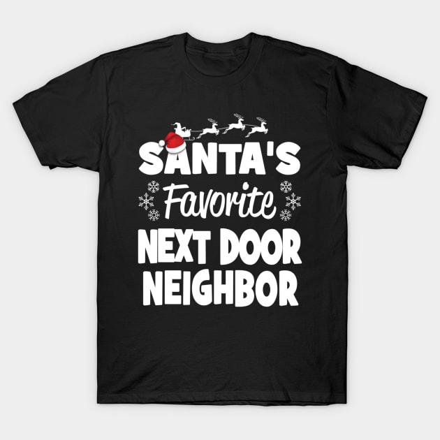 Santa's Favorite Next Door Neighbor Christmas Matching T-Shirt by Zolman Cardle